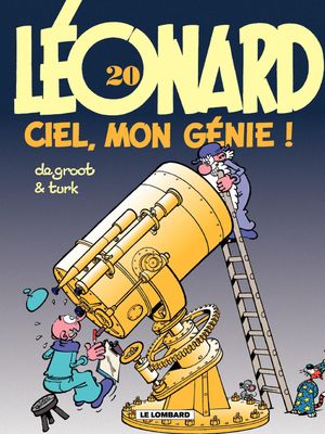 Ciel, mon génie ! - Léonard, tome 20