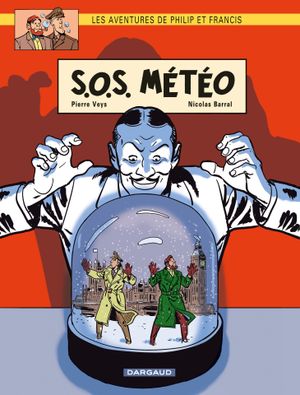 S.O.S. Météo - Les Aventures de Philip et Francis, tome 3