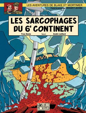 Les Sarcophages du 6e continent (2/2) - Blake et Mortimer, tome 17