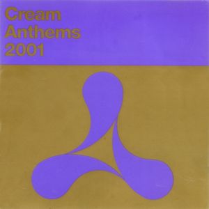 Cream Anthems 2001