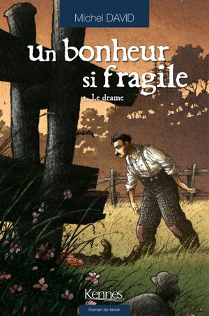 Un Bonheur si fragile : Tome 2 - Le Drame