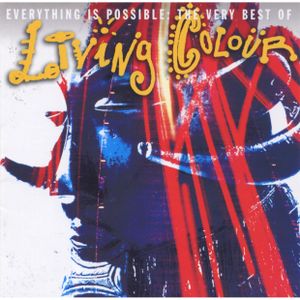 Everything Is Possible: The Very Best of Living Colour