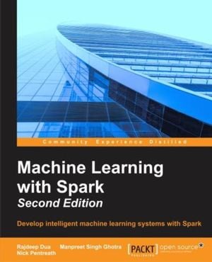 Machine Learning with Spark - Second Edition