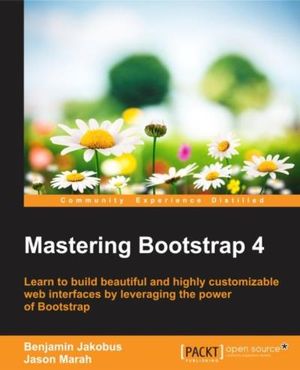 Mastering Bootstrap 4