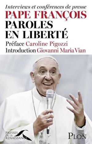 Pape François, paroles en liberté