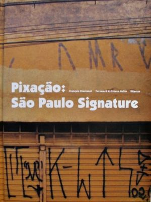 Pixação : São Paulo Signature