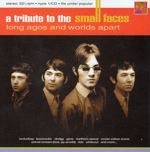 Long Agos and Worlds Apart: A Tribute to the Small Faces