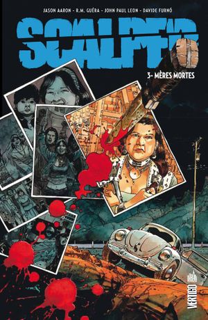 Mères mortes - Scalped, tome 3