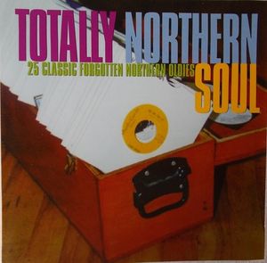 Totally Northern Soul: 25 Classic Forgotten Northern Oldies