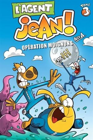 Opération Moignons - l'Agent Jean !, tome 3