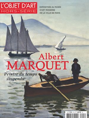 L'Objet d'Art hors-série 97. Albert Marquet, peintre du temps suspendu