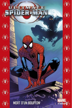 Mort d'un Bouffon - Ultimate Spider-Man (Marvel Deluxe), tome 10