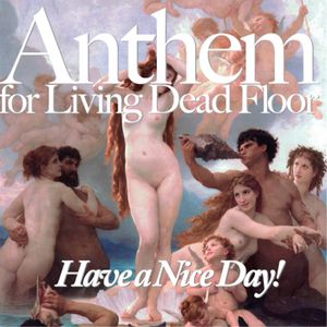 Anthem For Living Dead Floor