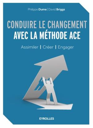 Conduire le changement avec la méthode ACE