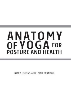 Anatomy of Yoga for Posture & Health