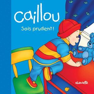 Caillou, sois prudent !