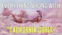 Everything Wrong With Katy Perry - "California Gurls"