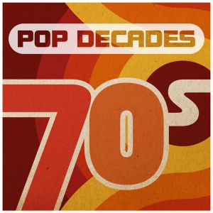 Pop Decades: 70s
