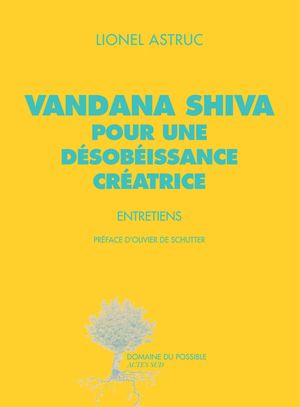 Vandana Shiva, pour une désobéissance créatrice