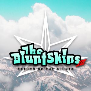 The Bluntskins III - Return Of The Blunts