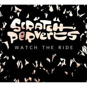 Watch the Ride: Scratch Perverts