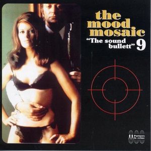 The Mood Mosaic 9: The Sound Bullett