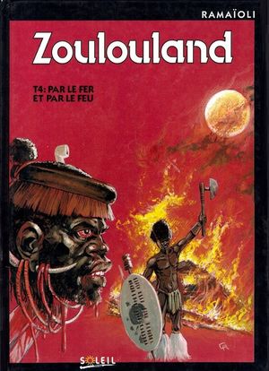 Par le fer et par le feu - Zoulouland, tome 4