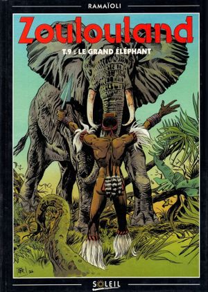 Le Grand Eléphant - Zoulouland, tome 9