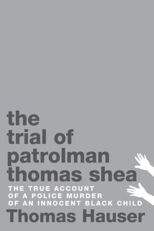 The Trial of Patrolman Thomas Shea