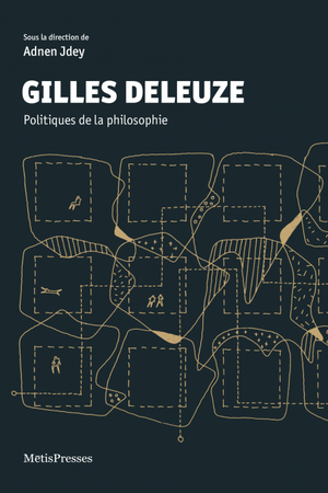 Gilles Deleuze, politiques de la philosophie