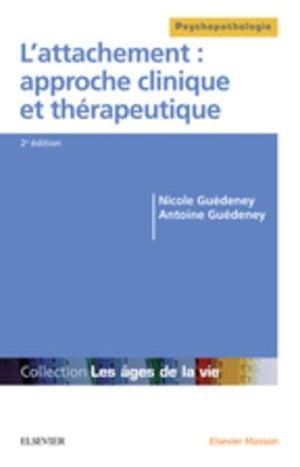 L'attachement : approche clinique et thérapeutique