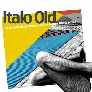 Italo Old: Old School Cuts From the Italian House Music Scene