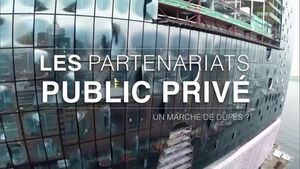 Les partenariats public privé : un marché de dupes ?