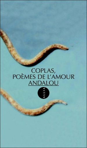 Coplas poèmes de l'amour andalou
