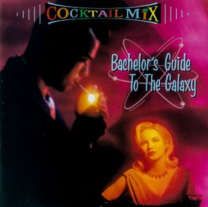 Cocktail Mix, Volume 1: Bachelor's Guide to the Galaxy