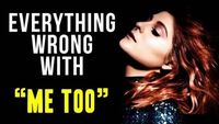 Everything Wrong With Meghan Trainor - "Me Too"