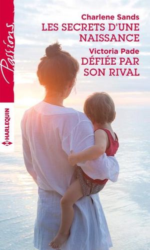 Les secrets d'une naissance - Défiée par son rival