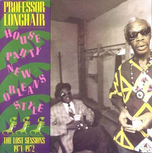 Houseparty New Orleans Style - The Lost Sessions, 1971-72