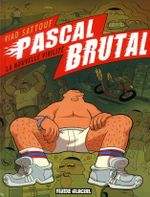 Couverture La Nouvelle Virilité - Pascal Brutal, tome 1 Couverture La Nouvelle Virilité - Pascal Brutal, tome 1
