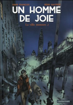 La Ville monstre - Un Homme de joie, tome 2