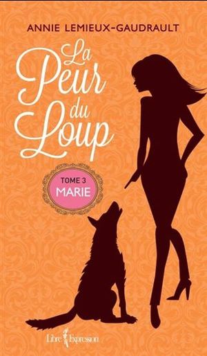 La peur du loup, Tome 3, Marie