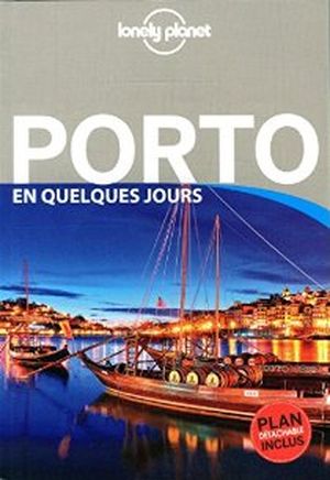 Guide Lonely Planet Porto en quelques jours