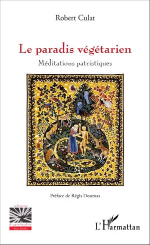 Le paradis végétarien - Méditations patristiques
