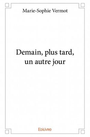 Demain, plus tard, un autre jour