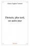 Demain, plus tard, un autre jour