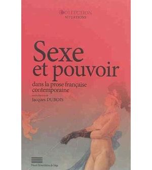 Sexe et pouvoir dans la prose française contemporaine