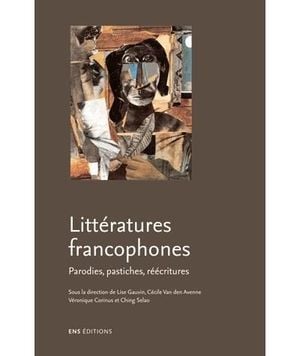 Parodies, pastiches, réécritures : modèles dans les littératures francophones