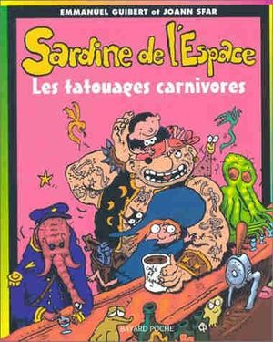 Les tatouages carnivores - Sardine de l'espace, tome 8