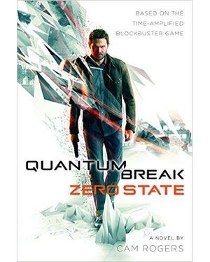 Quantum Break: Zero State