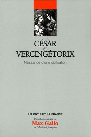 César et Vercingétorix, Naissance d'une civilisation